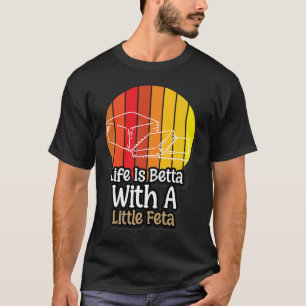 Camiseta A Vida É Betta Com Um Pequeno Queijo Feta