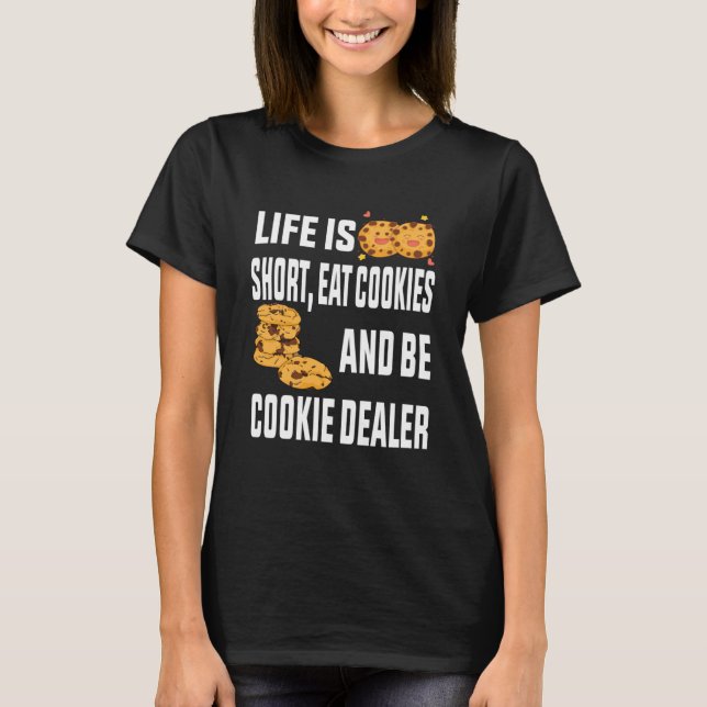 Camiseta A vida é biscoitos curtos e ser um traficante de b (Frente)
