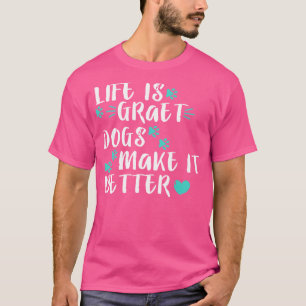 Camiseta a vida é boa, os cães melhoram