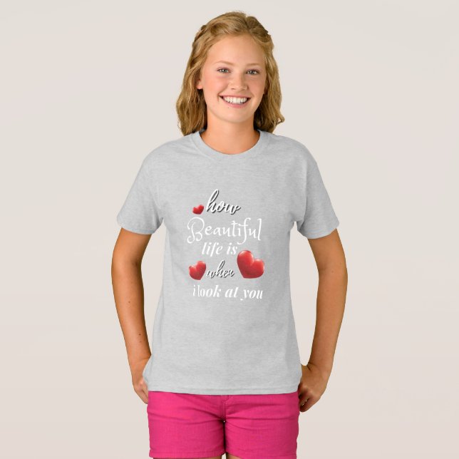 Camiseta a vida é boa quando olho para você (Frente Completa)