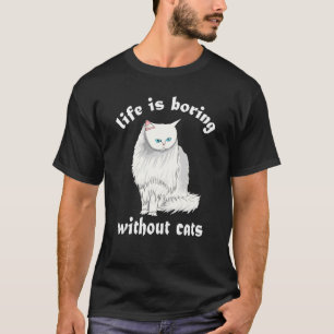 Camiseta A Vida É Chata Sem Gatos Engraçados Mulher Gato Mu