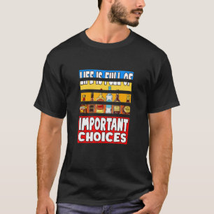Camiseta A Vida É Cheio De Álcool De Escolhas