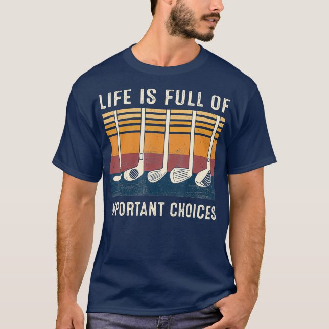 Camiseta A vida é Cheio de escolhas importantes Golfe engra (Frente)