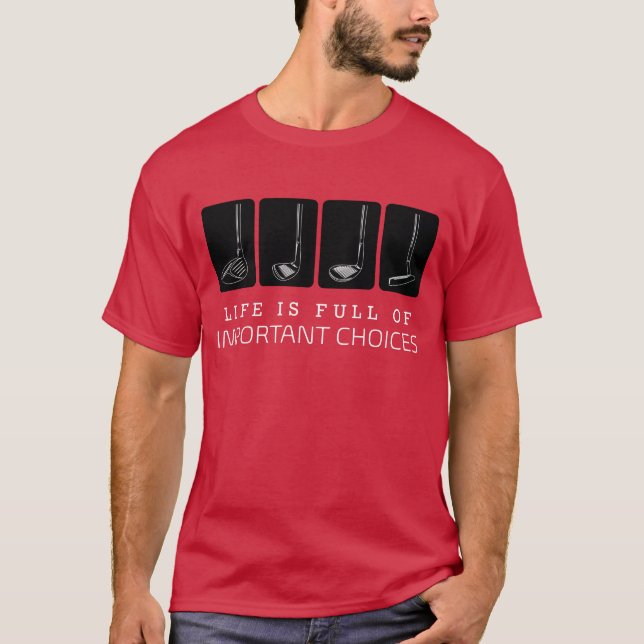 Camiseta A vida é Cheio de escolhas importantes Golfe engra (Frente)