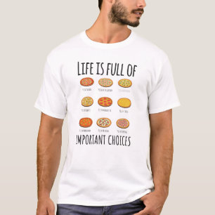 Camiseta A vida é cheio de escolhas importantes Pizza