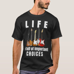 Camiseta A vida é Cheio de opções importantes para o guitar