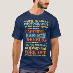 Camiseta A Vida É Como Capturar Fotografia Bons Tempos T