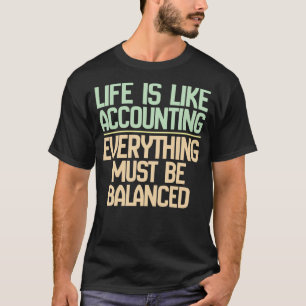 Camiseta A Vida É Como Contabilizar Tudo Deve Ser Equilíbri