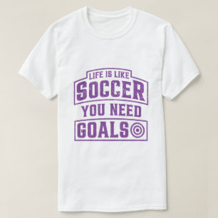 Camiseta A vida é como futebol que você precisa