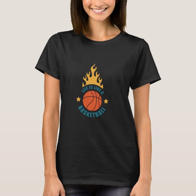 Camiseta A Vida É Como Um Basquete (Frente)