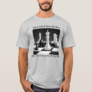 Camiseta "A Vida É Como Um Jogo De Xadrez"