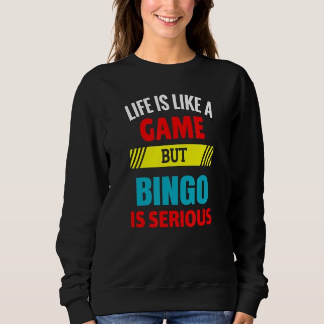 Camiseta A vida é como um jogo, mas Bingo é sério (Frente)