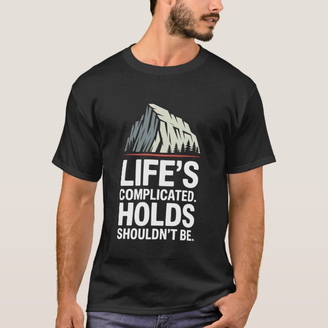 Camiseta A Vida é Complicada, Apertos Não Devem Ser Rocha (Frente)