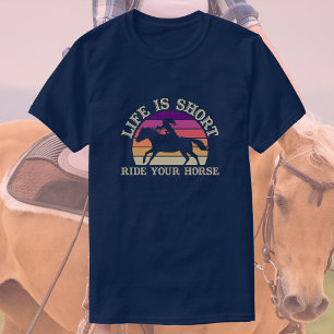 Camiseta A Vida É Curta, Ande Com Seu Cavalo Cavalo Sol