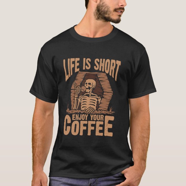 Camiseta A Vida É Curta Aproveite Seu Café (Frente)