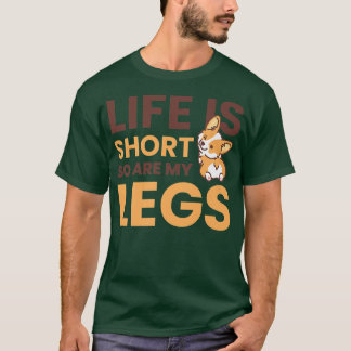 Camiseta A Vida É Curta, Assim Como As Minhas Pernas Para O