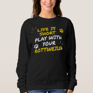 Camiseta A Vida É Curta Com Seu Rottweiler