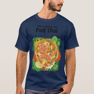 Camiseta A Vida é Curta Coma Comida de Rua Tailandesa