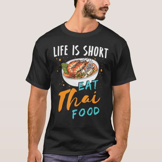 Camiseta A vida é curta comer Comida tailandesa Tailândia C (Frente)