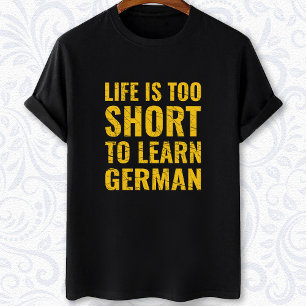 Camiseta a vida é curta demais para aprender alemão