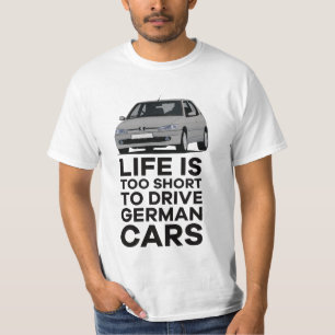 Camiseta A vida é curta demais para dirigir carros alemães 