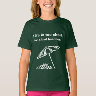 Camiseta A vida é curta demais para praias ruins.