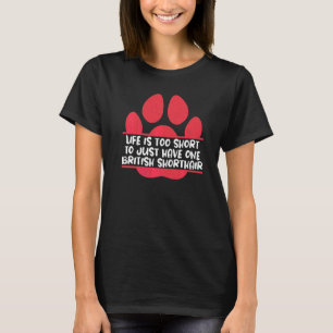 Camiseta A Vida é Curta Demais Para Ter Só Um British Short