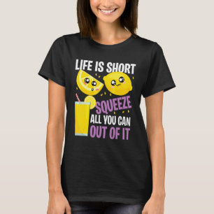 Camiseta A Vida é Curta, Esprema Tudo Para a Barraquinha de