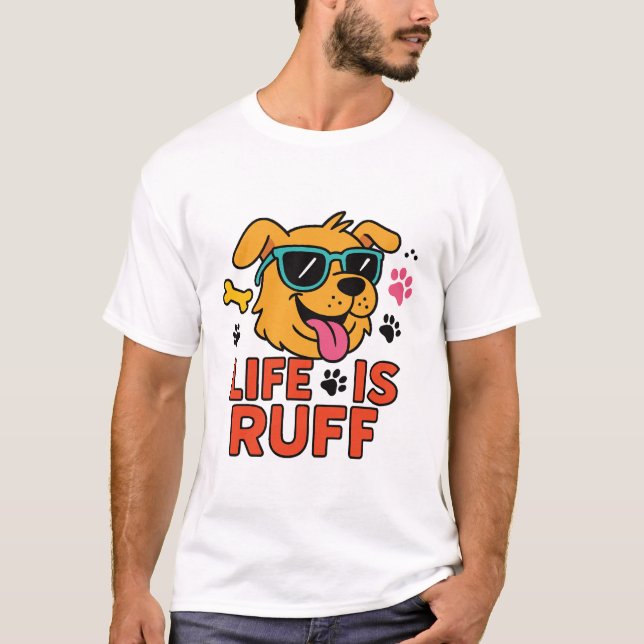 Camiseta A Vida É Difícil � Desenho Engraçado de Cachorro (Frente)