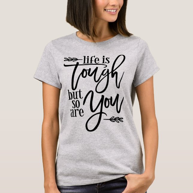 Camiseta A vida é Difícil, Mas você também é (Frente)