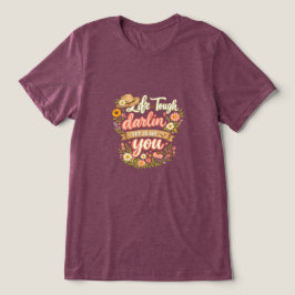 Camiseta A Vida é Difícil Querida