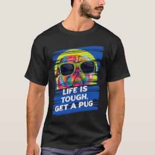Camiseta A Vida é Difícil Tenha um Pug Humor Bulldog Holand