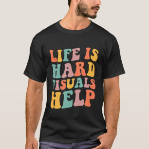 Camiseta A Vida é Difícil Visuais Ajudam Educação Especial