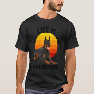 Camiseta A Vida é Doberman Mulheres Amam Doberman Pão 1