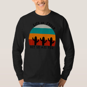 Camiseta A Vida É Dura, Mas Você Também É