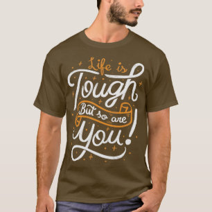 Camiseta A vida é dura, mas você também é