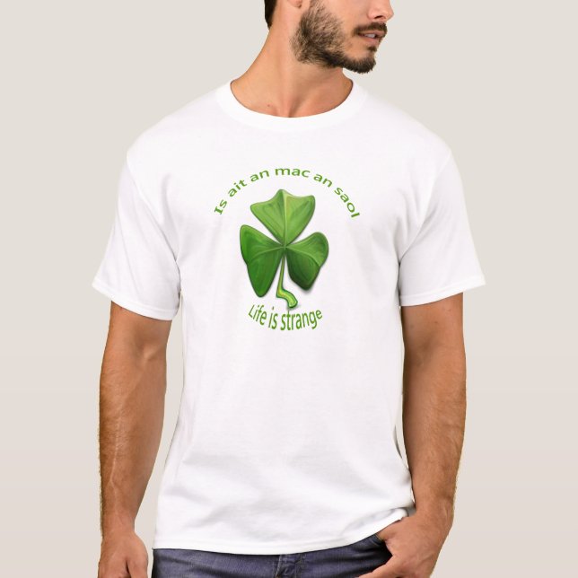 Camiseta A vida é estranha. Ditos irlandeses antigos (Frente)
