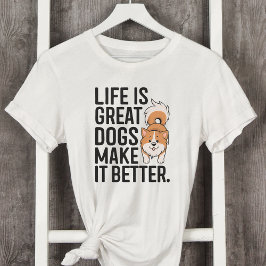 Camiseta A vida é Excelente Cachorros Melhoram