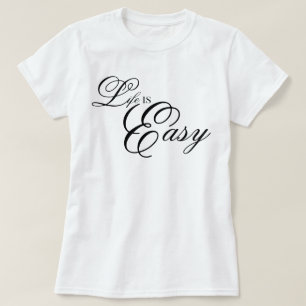 Camiseta "A Vida É Fácil" lindo roteiro de afirmação estéti