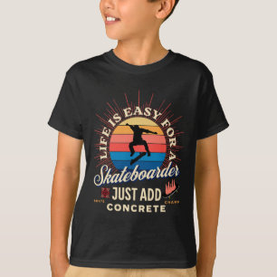 Camiseta A Vida é Fácil Para Skate Basta Adicionar Concreto