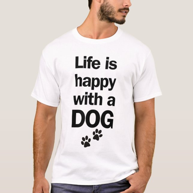 Camiseta A vida é feliz com um cachorro (Frente)