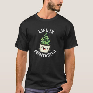 Camiseta A Vida É Ferntastic Funny Fern Plant Dark BG