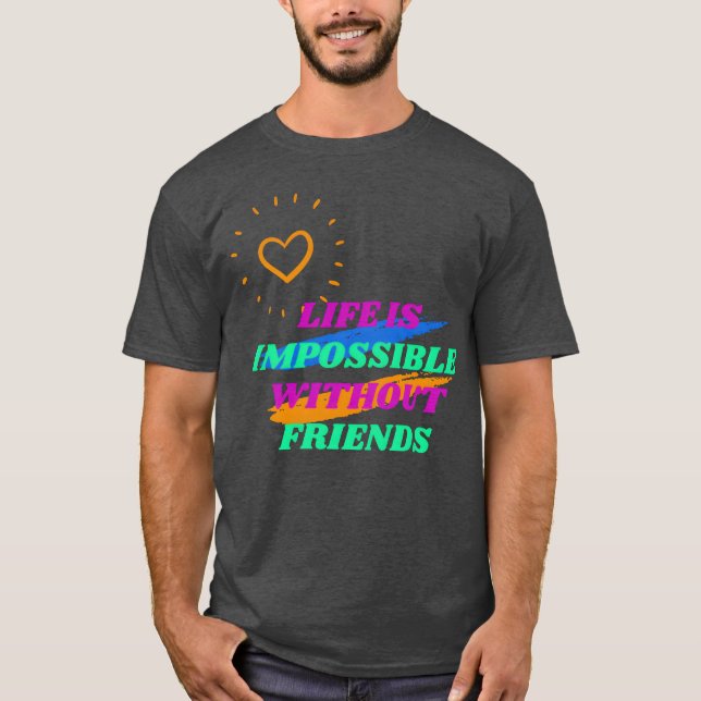 Camiseta A vida é impossível sem o retrato dos amigos (Frente)