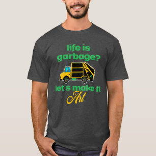 Camiseta A Vida É Lixo? Lixo E Motorista De Caminhão