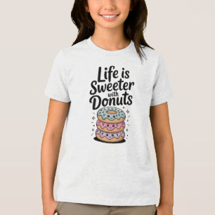 Camiseta A Vida É Mais Doce Com Rosquinhas   Crianças