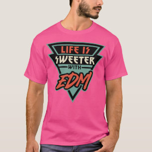 Camiseta A Vida É Mais Doce Com Vibrações de Música Edm