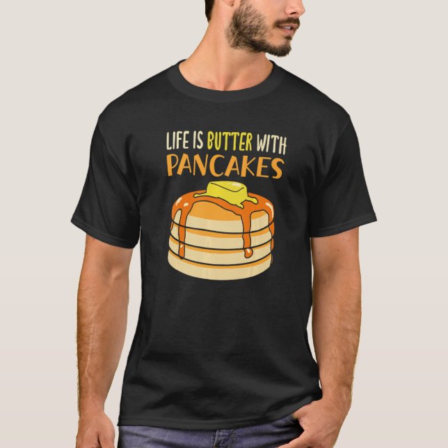 Camiseta A Vida É Manteiga Com Panquecas Do Café Da Manhã (Frente)