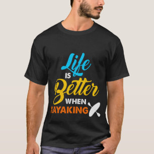 Camiseta A vida é melhor ao Kayaking