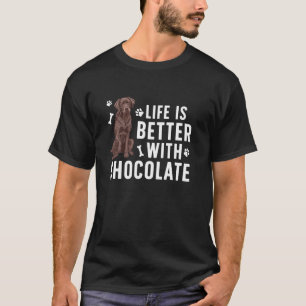 Camiseta A vida é melhor chocolate que o labrador tem choco