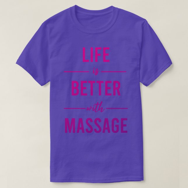 Camiseta A Vida É Melhor Com A Massagem 13 (Frente do Design)